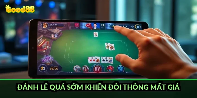 Tiến lên đếm lá ăn trắng Good88: giành thế chủ động từ vòng đầu 5 Đánh lẻ quá sớm khiến đôi thông mất giá